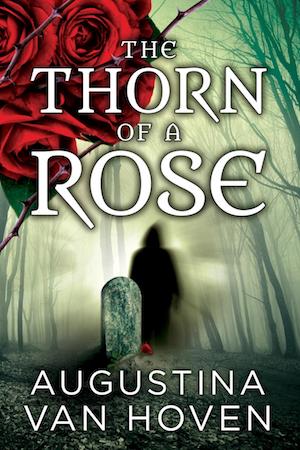 The Thorn of a Rose by Augustina Van Hoven